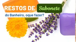 Sabonete feito com restos de outros sabonetes