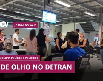 Coluna: Política & Políticos – De olho no Detran