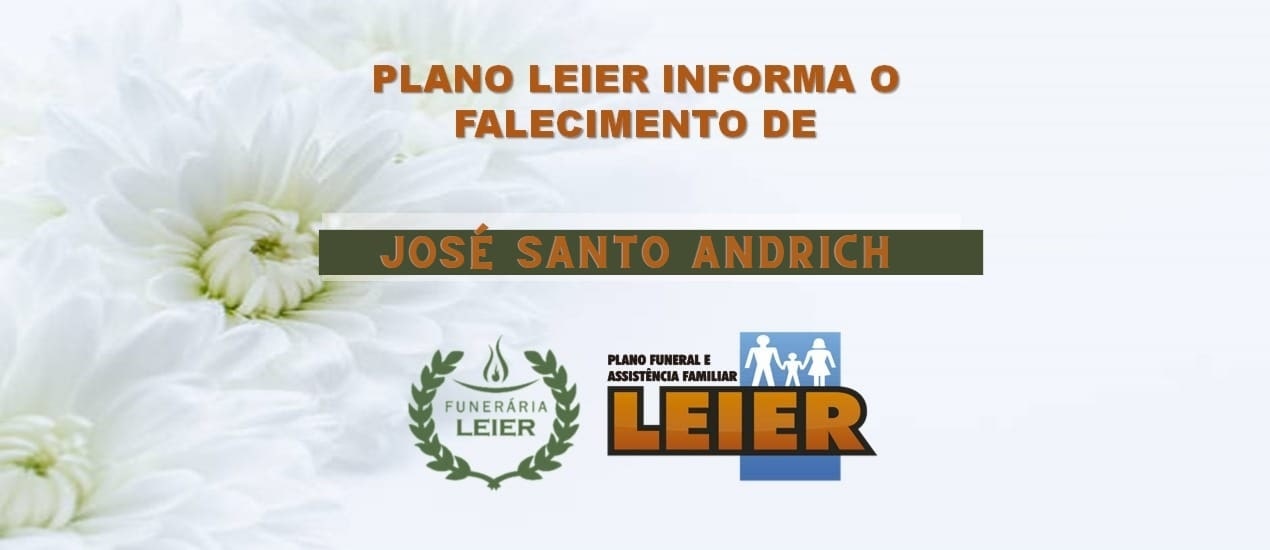 Plano Leier informa o falecimento de José Santo Andrich