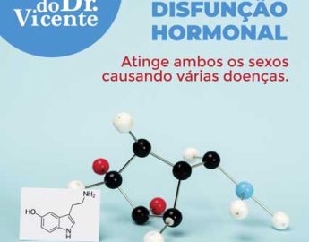 Dica Dr. Vicente – DISFUNÇÃO HORMONAL