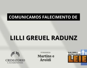 Plano Leier e Funerária Martins e Aroldi informam o falecimento de Lilli Greuel Radunz