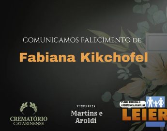 Plano Leier e Funerária Martins e Aroldi informam o falecimento de Fabiana Kikchofel