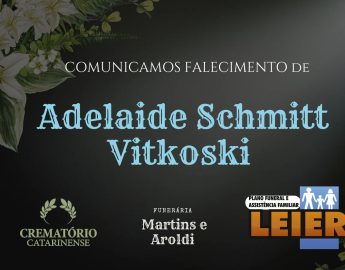 Plano Leier e Funerária Martins e Aroldi informam o falecimento de Adelaide Schmitt Vitkoski