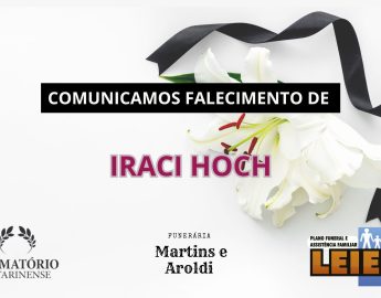 Plano Leier e Funerária Martins e Aroldi informam o falecimento de Iraci Hoch