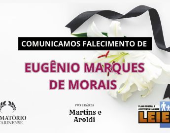 Plano Leier e Funerária Martins e Aroldi informam o falecimento de Eugênio Marques de Morais