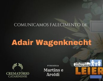 Plano Leier e a Funerária Martins e Aroldi comunicam o falecimento de Adair Wagenknecht