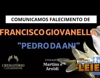 Plano Leier e a Funerária Martins e Aroldi comunicam o falecimento de Francisco Giovanella, “Pedro da ANI”