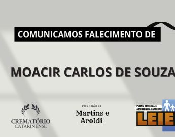 Plano Leier e a Funerária Martins e Aroldi comunicam o falecimento de Moacir Carlos de Souza