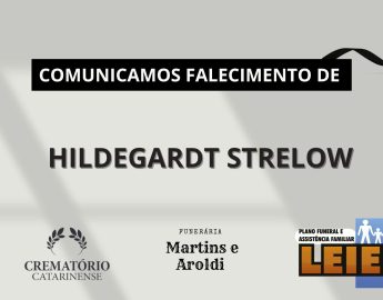 Obituário Plano Leier e a Funerária Martins e Aroldi comunicam o falecimento de Hildegardt Strelow