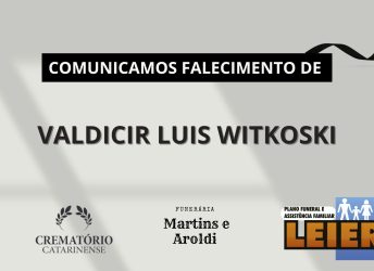 Plano Leier e Funerária Martins e Aroldi informam o falecimento de valdicir luis witkoski