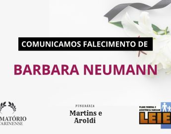 Plano Leier e a Funerária Martins e Aroldi comunicam o falecimento de Barbara Neumann