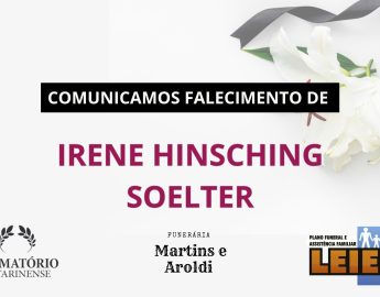 Plano Leier e a Funerária Martins e Aroldi comunicam o falecimento de Irene Hinsching Soelter