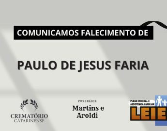 Plano Leier e a Funerária Martins e Aroldi comunicam o falecimento de Paulo de Jesus Faria