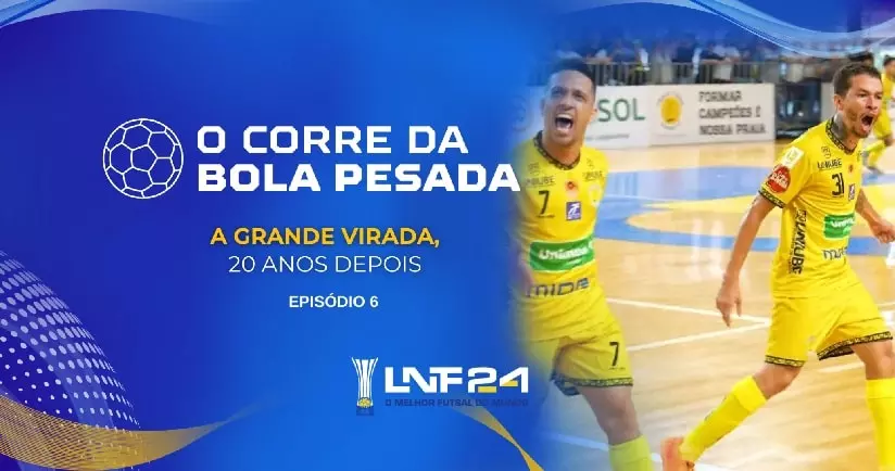 Futsal: A Grande Virada é o 6º episódio do Corre da Bola Pesada da LNF