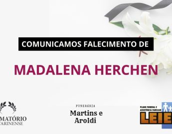 Plano Leier e a Funerária Martins e Aroldi comunicam o falecimento de  Madalena Herchen