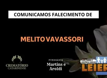 Plano Leier e a Funerária Martins e Aroldi comunicam o falecimento de Melito Vavassori