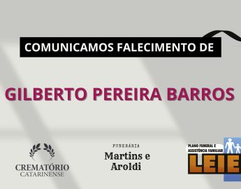 Plano Leier e a Funerária Martins e Aroldi comunicam o falecimento de Gilberto Pereira Barros